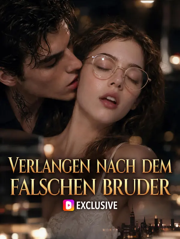 Verlangen nach dem falschen Bruder